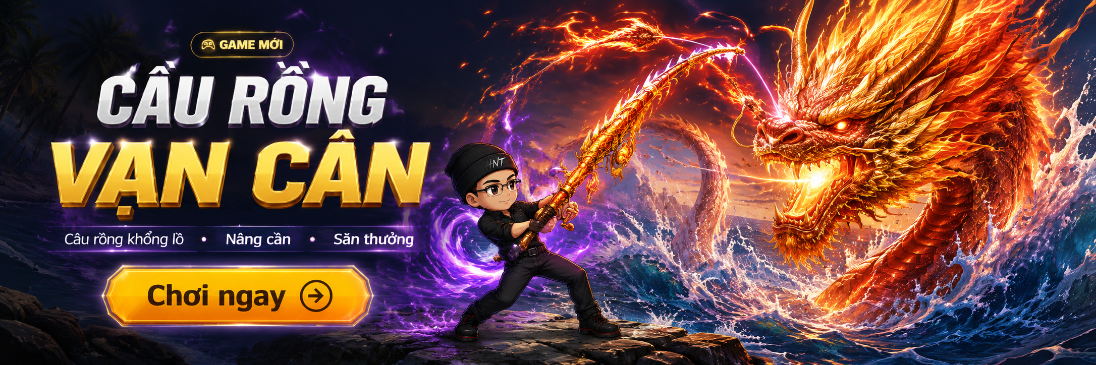 Câu Rồng Vạn Cân - Chơi ngay
